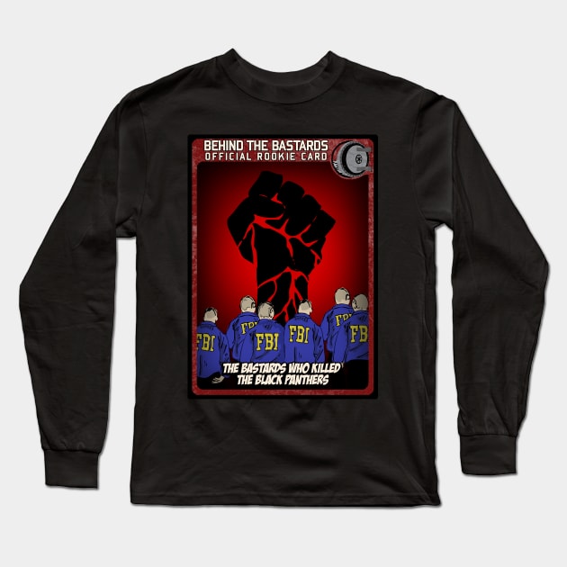 The Bastards Who Killed The Black Panthers Long Sleeve T-Shirt by Harley Warren